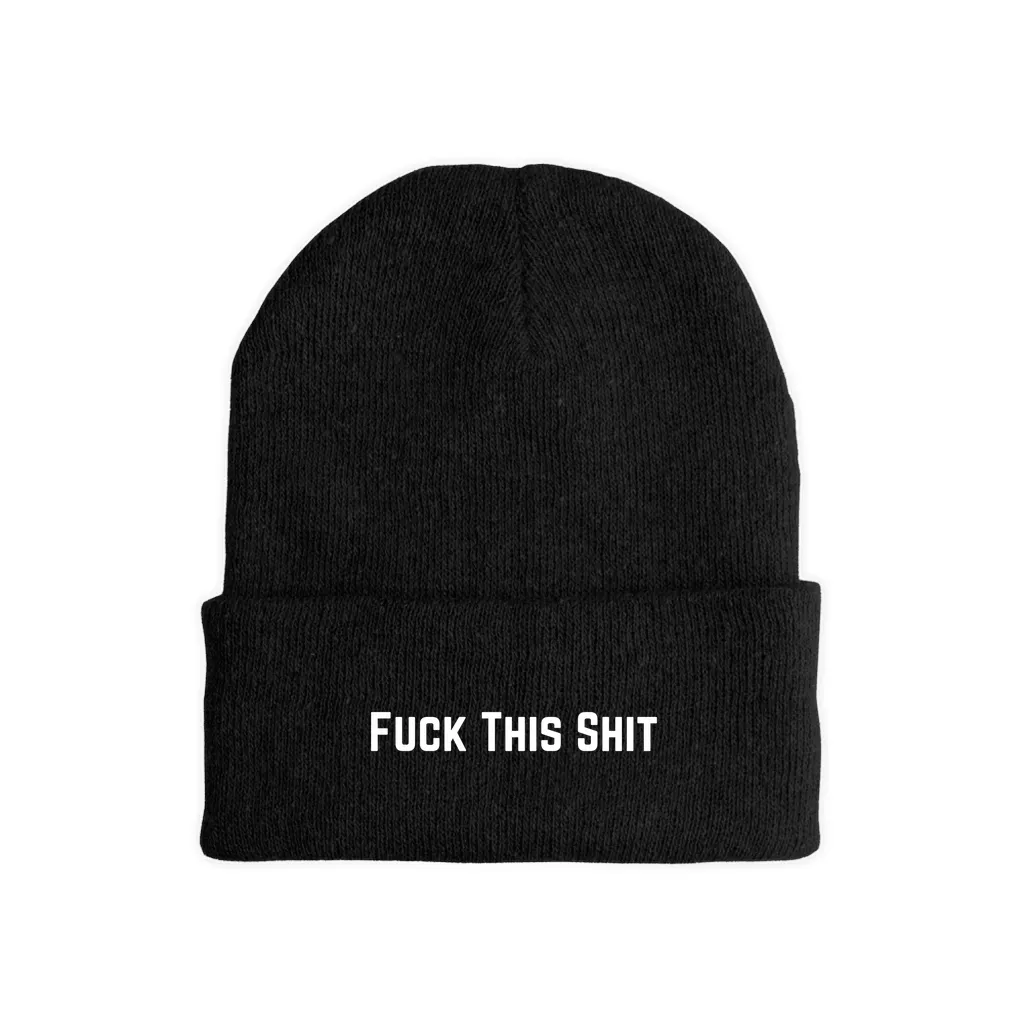 Fuck This Shit Beanies