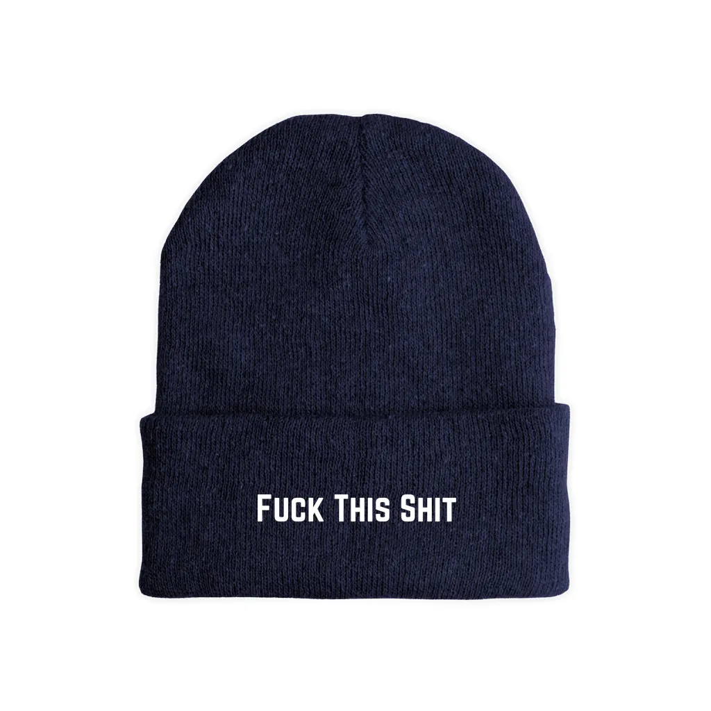 Fuck This Shit Beanies