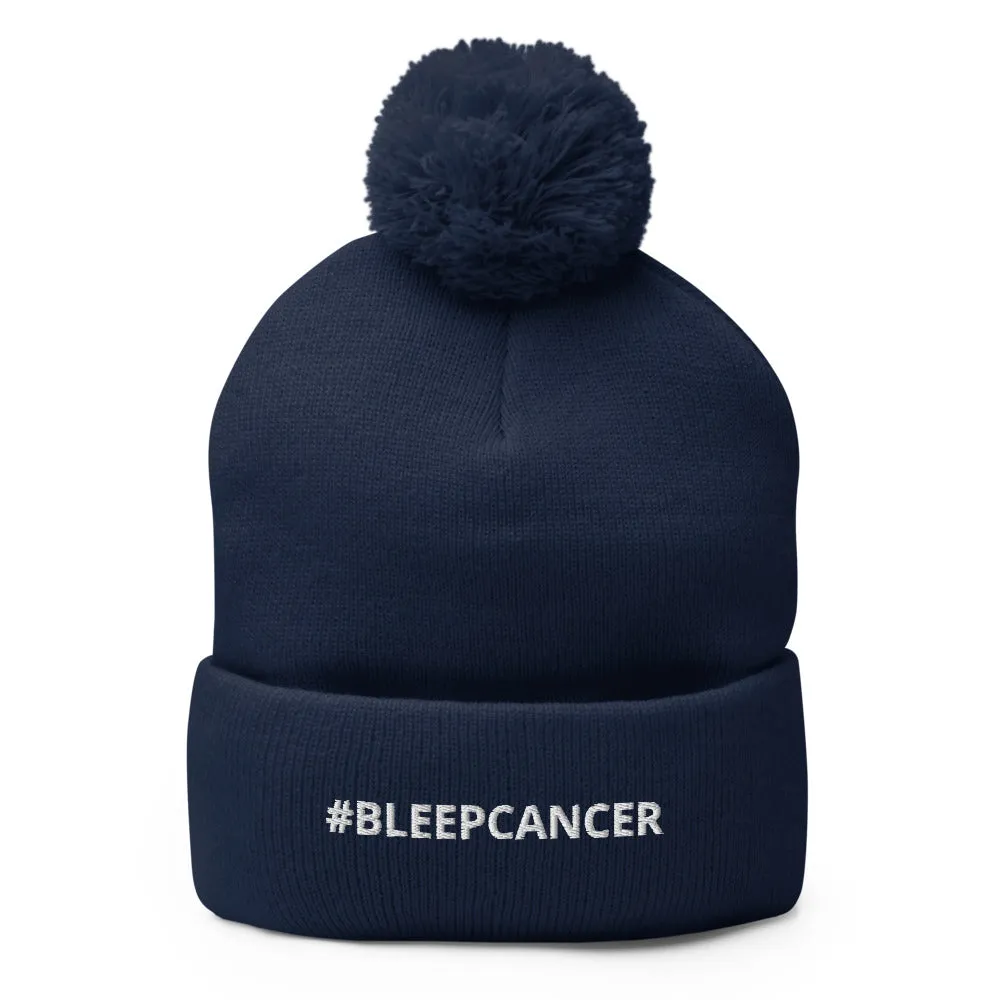 "#BLEEPCANCER" Pom-Pom Beanie
