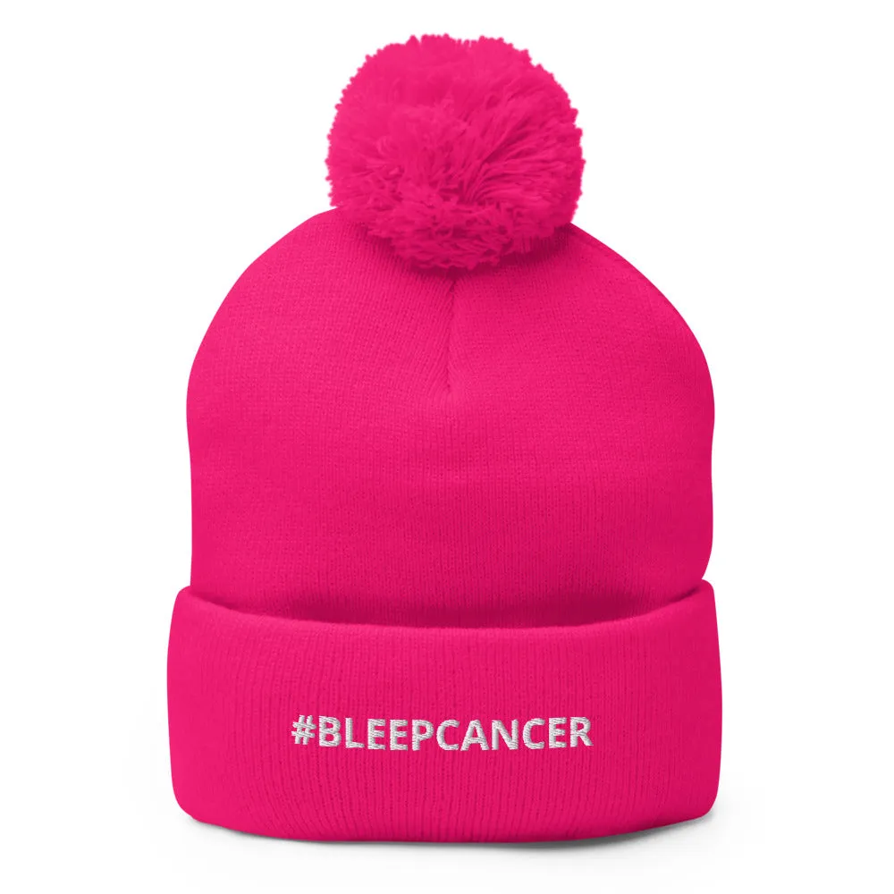 "#BLEEPCANCER" Pom-Pom Beanie
